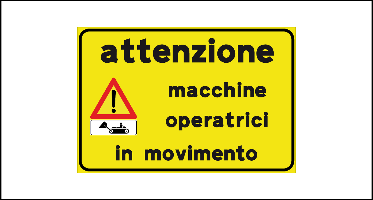 Fig. II 821 – Attenzione macchine operatrici in movimento