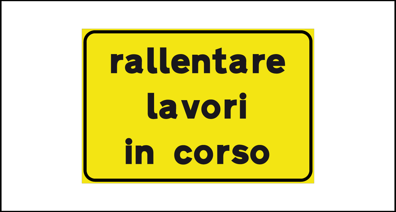 Fig. II 826 – Rallentare lavori in corso